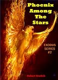Phoenix Among The Stars (Exodus)