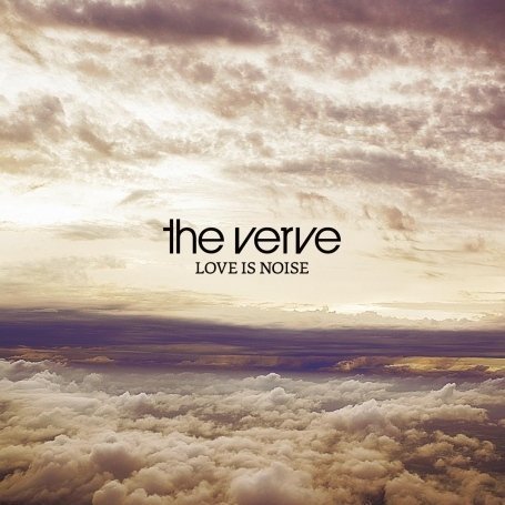 The Verve - Love Is Noise (Album Version) Lyrics - Zortam Music