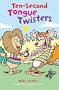 Ten-Second Tongue Twisters