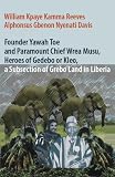 Founder Yawah Toe and Paramount Chief Wrea Musu, Heroes of Gedebo or Kleo, a Subsection of Grebo Land in Liberia