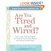 Are You Tired and Wired?: Your Proven 30-Day Program for Overcoming Adrenal Fatigue and Feeling Fantastic Again