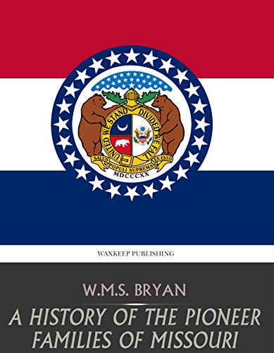 A History of the Pioneer Families of Missouri
