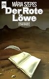 Der rote L&ouml;we - Fantasy-Roman - Maria Szepes