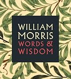 William Morris : words & wisdom