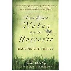 Even More Notes from the Universe: Dancing Life's Dance