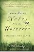 Even More Notes From the Universe: Dancing Life's Dance