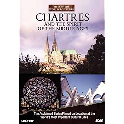 Sites of the World's Cultures: Chartres and the Spirit of the Middle Ages