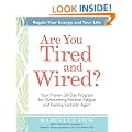 Are You Tired and Wired?: Your Proven 30-Day Program for Overcoming Adrenal Fatigue and Feeling Fantastic