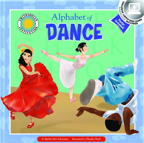 alphabet of dance a smithsonian alphabet book with easy to download ebook audiobook printable activities