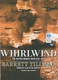 Whirlwind: The Air War Against Japan 1942-1945