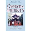 Confucian Spirituality: Volume Two (World Spirituality) (Volume 2)