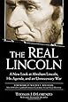The Real Lincoln: A New Look at Abraham Lincoln, His Agenda, and an Unnecessary War