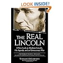 The Real Lincoln: A New Look at Abraham Lincoln, His Agenda, and an Unnecessary War
