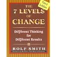 The 7 Levels of Change: Different Thinking for Different Results 3rd Edition