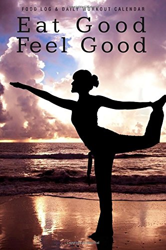 Food Log & Daily Workout Calendar: Eat Good Feel Good