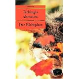 Der Richtplatzvon "Tschingis Aitmatow"