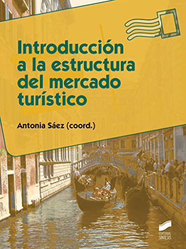 Introducción a la estructura del mercado turístico (Hostelería y Turismo) (Spanish Edition)