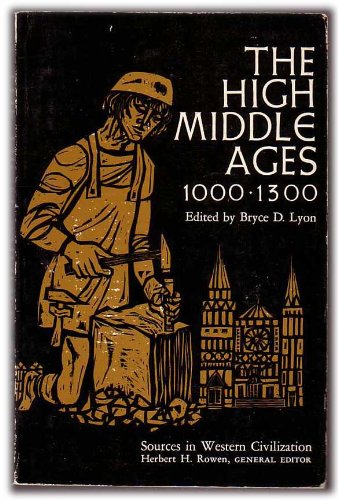 The High Middle Ages 1000-1300 - Sources In Western Civilization