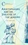 Aristophanes And His Theatre of the Absurd