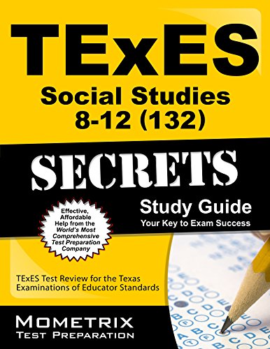 texes social studies 8 12 132 secrets study guide texes test review for the texas examinations of educator