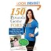 150 Pounds Gone Forever: How I Lost Half My Size and You Can Too