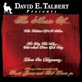 David E. Talbert Presents The Music of The Fabric of a Man, He Say She Say But What Does God Say, and Love on Layaway