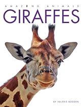 Amazing Animals: Giraffes Amazing Animals: Giraffes
