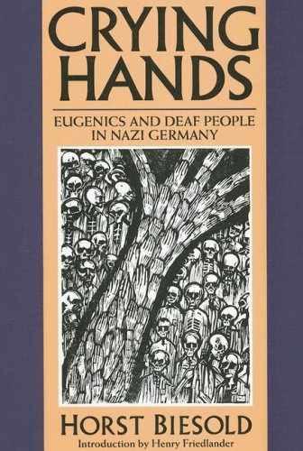 crying hands eugenics and deaf people in nazi germany