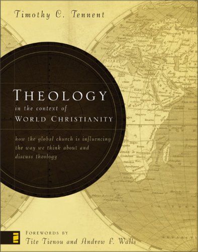 Theology in the Context of World Christianity: How the Global Church Is Influencing the Way We Think about and Discuss Theology under General in The Books Store