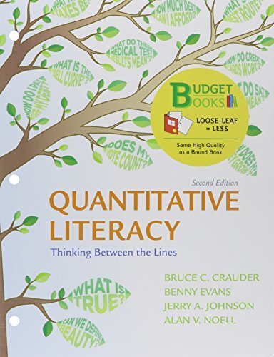 Loose-leaf Version for Quantitative Literacy: Thinking Between the Lines by Bruce Crauder (2014-12-29)