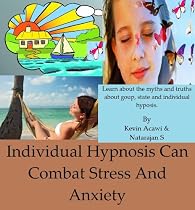 INDIVIDUAL HYPNOSIS CAN COMBAT STRESS AND ANXIETY-From Free Kindle Books Library Click to Download Free Kindle Book -> INDIVIDUAL HYPNOSIS CAN COMBAT STRESS AND ANXIETY