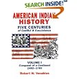 American Indian History: Five Centuries of Conflict and Coexistence : Conquest of a Continent, 1492-1783 by Robert W. Venables