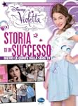 Violetta. Storia di un successo. Diet...