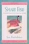 Smart Fish: 101 Healthful Recipes for Main Courses, Soups, and Salads (The Newmarket Jane Kinderlehrer Smart Food Series)