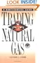 Trading Natural Gas: Cash, Futures, Options and Swaps