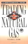 Trading Natural Gas: Cash Futures Opt...