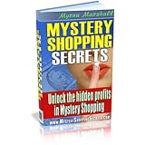 Mystery Shopping Secrets -it's Easy To Make Money In Your Spare Time! - Kindle