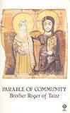 Parable of community : basic texts of Taizé