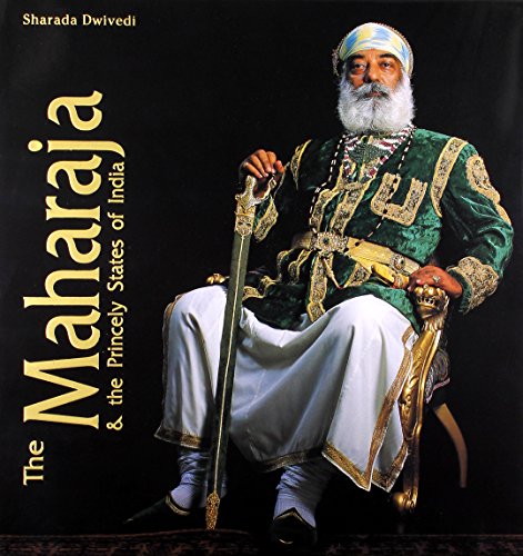 The Maharaja and the Princely States of India
