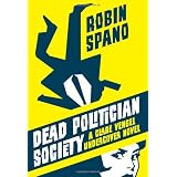 Dead Politician Society: A Clare Vengel Undercover Novelby Robin Spano