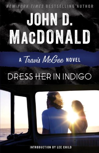 Dress Her in Indigo: A Travis McGee Novel, by John D. MacDonald
