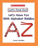 Product details for Let's Have Fun With Alphabet Riddles (Let's Find Out Early Learning Books: Letters/Numbers)