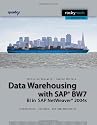 Data Warehousing with SAP Bw7 Bi in SAP Netweaver 2004s: Architecture, Concepts, and Implementation
