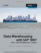 Data Warehousing with SAP Bw7 Bi in SAP Netweaver 2004s: Architecture, Concepts, and Implementation