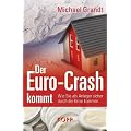 Der Euro-Crash kommt: Wie Sie als Anleger sicher durch die Krise kommen