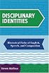 Disciplinary Identities: Rhetorical Paths of English, Speech, And Composition