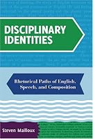 Disciplinary Identities: Rhetorical Paths of English, Speech, And Composition