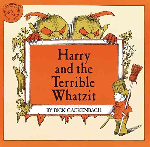 [(Harry and the Terrible Whatzit )] [Author: Dick Gackenbach] [Apr-1984]
