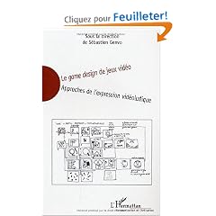 Le game design de jeux vid�o : Approches de l'expression vid�oludique