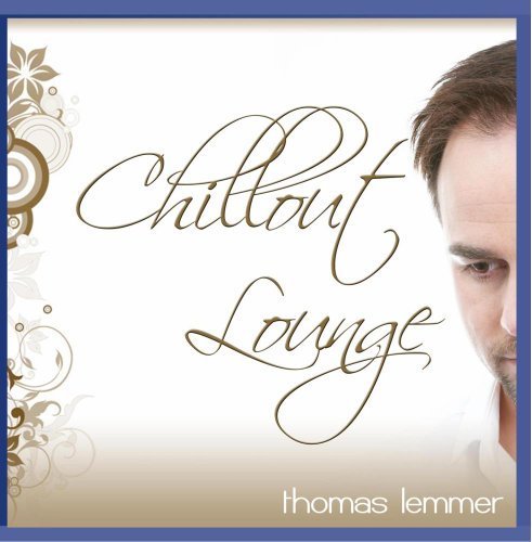 Thomas Lemmer - Chillout Lounge By Lemmer, Thomas (2008-02-18) - Zortam Music